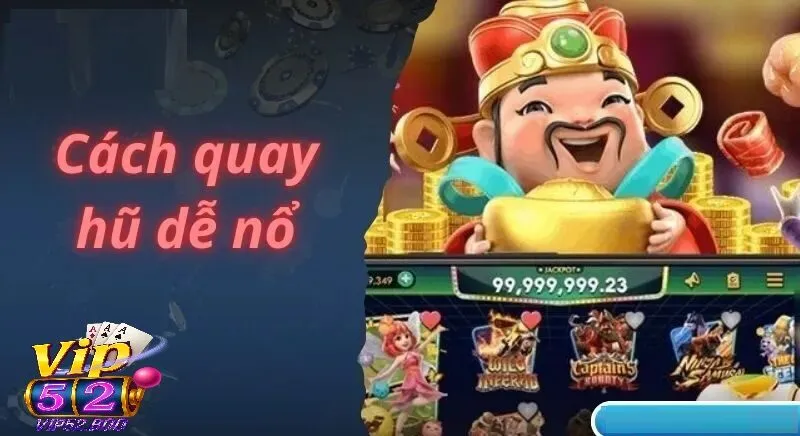 Nổ Hũ Đổi Thưởng - Khởi Đầu Hành Trình Rực Rỡ Chinh Phục Giấc Mơ Triệu Phú Cách chơi Nổ Hũ Đổi Thưởng tại Vip52 để tối ưu lợi nhuận