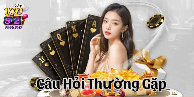 Câu hỏi thường gặp về quá trình đăng ký và đăng nhập tại Vip52