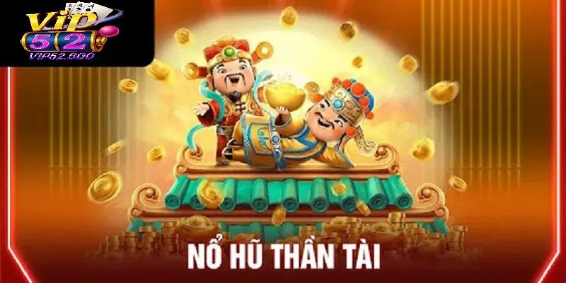 Nổ Hũ Thần Tài - Bí Quyết Chiến Thắng Trở Thành Triệu Phú